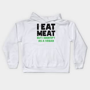 I Eat Meat But I Identify As Vegan v2 Kids Hoodie